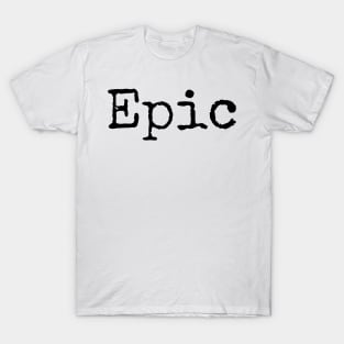 Epic - Motivational Word of the Year T-Shirt